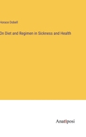 On Diet and Regimen in Sickness and Health 1358040761 Book Cover
