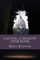 Casting a Shadow Over Rome 1495215679 Book Cover