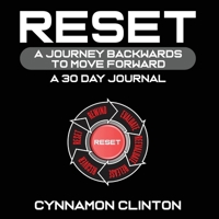Reset: A Journey Backwards To Move Forward - A 30 Day Journal B0F28B6PFX Book Cover