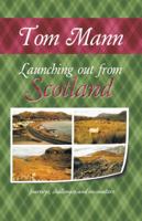 Launching Out from Scotland: Journeys, Challenges and Encounters 1504303849 Book Cover