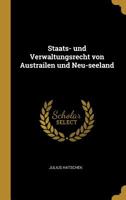 Staats- Und Verwaltungsrecht Von Austrailen Und Neu-Seeland 1297158679 Book Cover