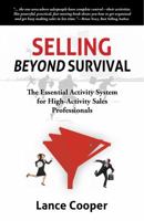 Selling BEYOND Survival: The Essential System for High-Activity Sales Professionals 0988613905 Book Cover