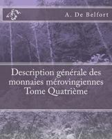 Description Generale Des Monnaies Merovingiennes Tome Quatrieme 1540558118 Book Cover