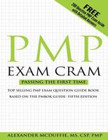 PMP Exam Cram: Pass on the First Time Project Management Professional Exam 1514647796 Book Cover