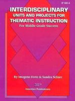 Interdisciplinary Units and Projects for Thematic Instruction: For Middle Grade Success 086530243X Book Cover