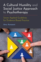 A Cultural Humility and Social Justice Approach to Psychotherapy 0197635970 Book Cover