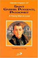 Saint Gabriel Possenti, Passionist: A Young Man in Love 0818907908 Book Cover