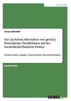 Zur [ǝ]-Schwa Alternation von gern(e). Prosodischer Parallelismus auf der Social-Media-Plattform Twitter: Strukturvariation entgegen vorherrschender Ökonomie-Prinzipien 366813152X Book Cover