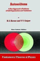 Autosolitons: A New Approach to Problems of Self-Organization and Turbulence 0792328167 Book Cover