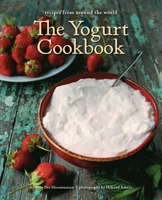 Yogurt Cookbook - 10-Year Anniversary Edition: Recipes from Around the World 1623717701 Book Cover