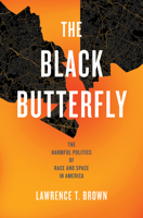 The Black Butterfly: The Harmful politics of race and space in america 1421445441 Book Cover