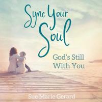 Sync Your Soul: God's Still With You 0999654101 Book Cover