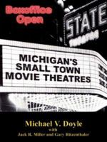 Boxoffice Open: Michigan's Small Town Movie Theatres 1434344630 Book Cover