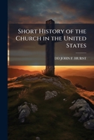 Short History of the Church in the United States 1146974205 Book Cover