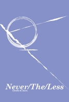 Never/The/Less B08P1T84YM Book Cover