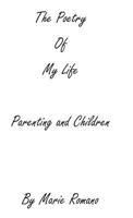 The Poetry of My Life: Parenting and Children 0988554313 Book Cover