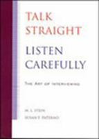 Talk Straight, Listen Carefully: The Art of Interviewing 0813818389 Book Cover