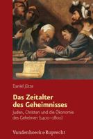 Das Zeitalter Des Geheimnisses: Juden, Christen Und Die Okonomie Des Geheimen 3525300271 Book Cover