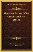 The Manufacture of Ice Creams and Ices 1018353038 Book Cover