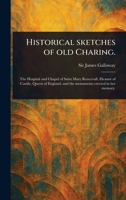 Historical Sketches of Old Charing. 102357814X Book Cover