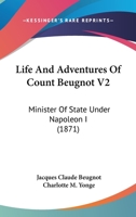 Life and Adventures of Count Beugnot: Vol. II 1164683640 Book Cover