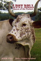 Lucy Bell, Queen of the Pasture Book Two: Queen of the Pasture Book Two 143571895X Book Cover