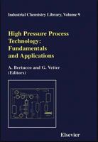 High Pressure Process Technology: fundamentals and applications (Industrial Chemistry Library) 0444504982 Book Cover