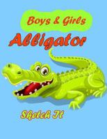 Boys And Girls Alligator Sketch It: Start With A Dream boys and girls alligator sketch it 1729502199 Book Cover