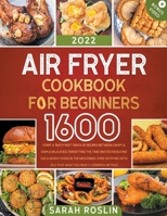 Air Fryer Cookbook for Beginners: Start a Tasty Fast Track of Recipes between Crispy & Simple Delicacies, Forgetting the Time Wasted Reheating Sad & ... Oils that Make You Heavy | Cerberus Method 191533134X Book Cover