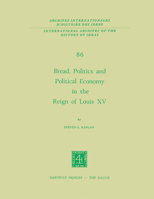 Bread, Politics and Political Economy in the Reign of Louis XV: Second Edition 0857285106 Book Cover