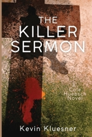 The Killer Sermon: A Cole Huebsch Novel 1685120415 Book Cover