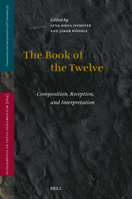 The Book of the Twelve Composition, Reception, and Interpretation (Vetus Testamentum, Supplements) 9004423249 Book Cover