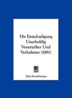 Die Entschadigung Unschuldig Verurteilter Und Verhafteter (1891) 1173257128 Book Cover