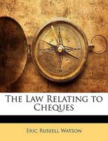 The Law Relating to Cheques 1240026536 Book Cover