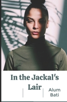 IN THE JACKAL'S LAIR B0CFZDNGR3 Book Cover