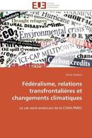 Fa(c)Da(c)Ralisme, Relations Transfrontalia]res Et Changements Climatiques 3841792871 Book Cover