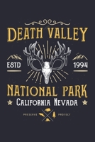 Death Valley ESTD 1994 National Park California Nevada Preserve Protect: Death Valley National Park Lined Notebook, Journal, Organizer, Diary, Composition Notebook, Gifts for National Park Travelers 1670887707 Book Cover