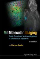 Molecular Imaging: Basic Principles and Applications in Biomedical Research (2nd Edition) 184816856X Book Cover