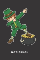 Notizbuch: Notizbuch - Notizheft - Schreibbuch 110 Seiten - Punkteraster - Punkte - DIN A5 - St. Patricks Day - Saint Patrick - Pattys Day - Irland - Ire - Irish - Kobold - Gold - Kleeblatt - Dabbing  1674685904 Book Cover