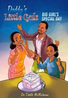 Daddy's Little Guls: Big Girl's Special Day B08YQJCYSD Book Cover