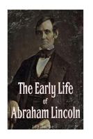 Early Life of Abraham Lincoln 9354543685 Book Cover