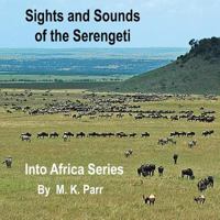 Sights and Sounds of the Serengeti 1482320843 Book Cover