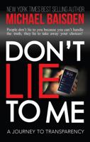 DON'T LIE TO ME: A Journey To Transparency 0991269888 Book Cover