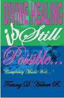 Divine Healing Is Still Possible.. B0CP6FZ1GD Book Cover