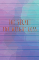 The Secret for Weight Loss 139338921X Book Cover