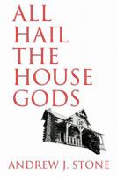 All Hail the House Gods 1946335207 Book Cover