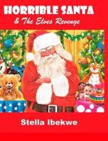 Horrible Santa And The Elves Revenge 1793017484 Book Cover