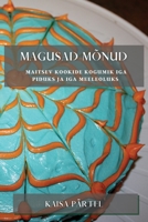 Magusad Mõnud: Maitsev Kookide Kogumik Iga Piduks ja Iga Meeleoluks 178381358X Book Cover
