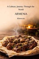 A Culinary Journey Through the World: Armenia: Khorovats B0GRQY59G4 Book Cover