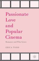 Passionate Love and Popular Cinema: Romance and Film Genre 1137295376 Book Cover